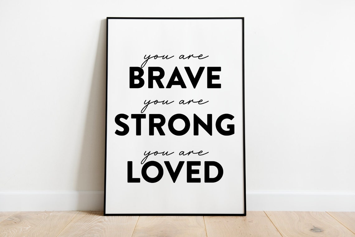 You Are Brave Strong Loved Custom Quote Print Custom Text Print Custom Quote Custom Wall Art Quote Wall Art Personalized Quote - Image 2