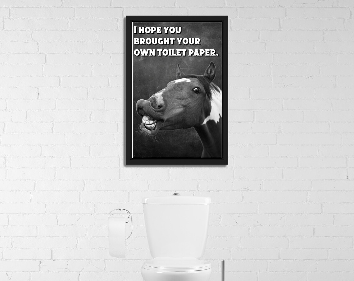Funny Horse Bathroom Quote Brought Your Own Toilet Paper Gift Poster
