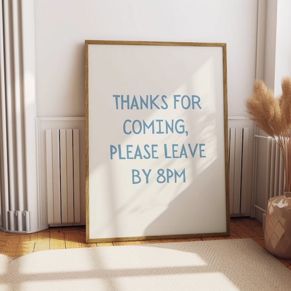 Thanks for Coming Please Leave by 8PM Funny Host Framed Poster for Entryway