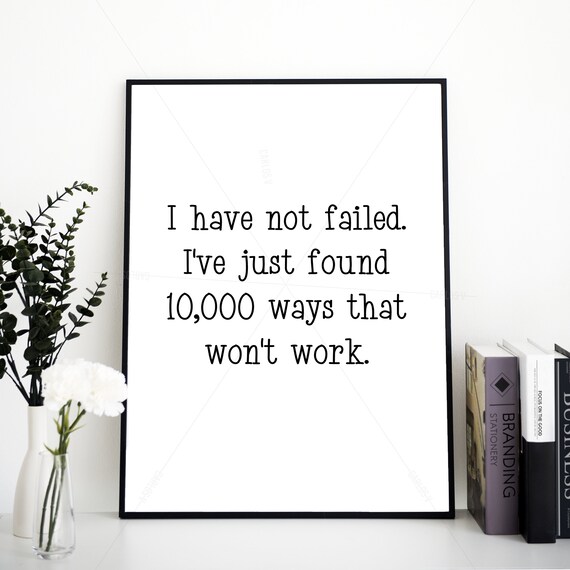 Thomas Edison I Have Not Failed 10000 Ways That Wont Work Quote Wall Art