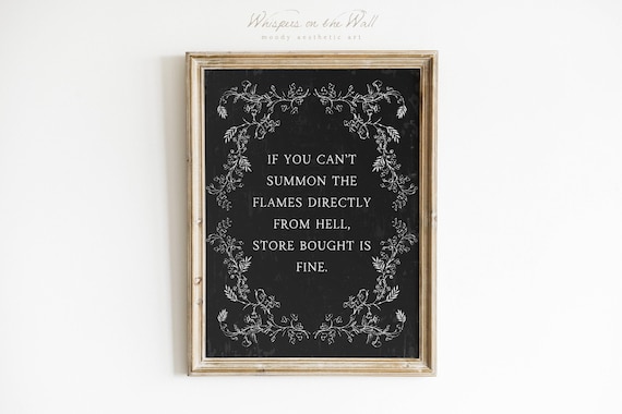 Funny Witch Quote Summon The Flames From Hell Dark Humor Poster