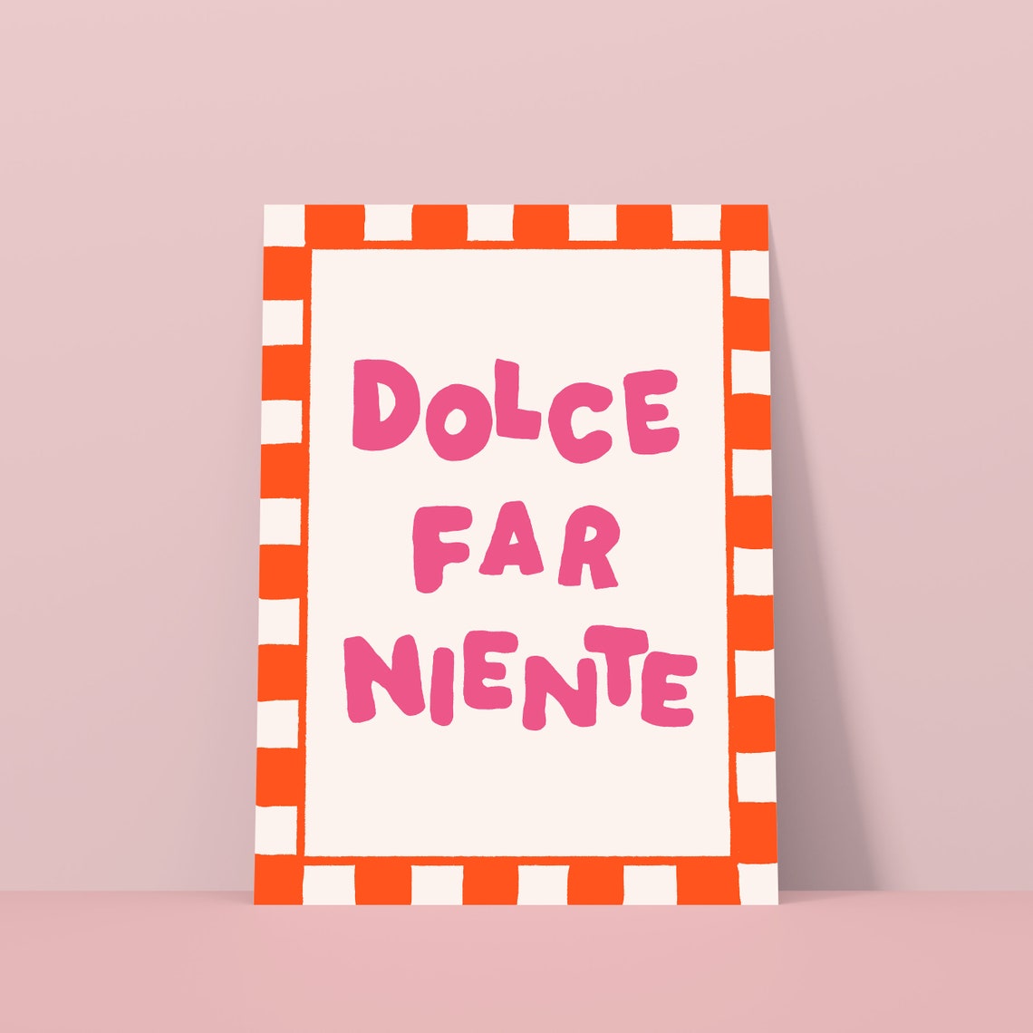 Dolce Far Niente Italian Sweet Life Pink Checkered Art Poster