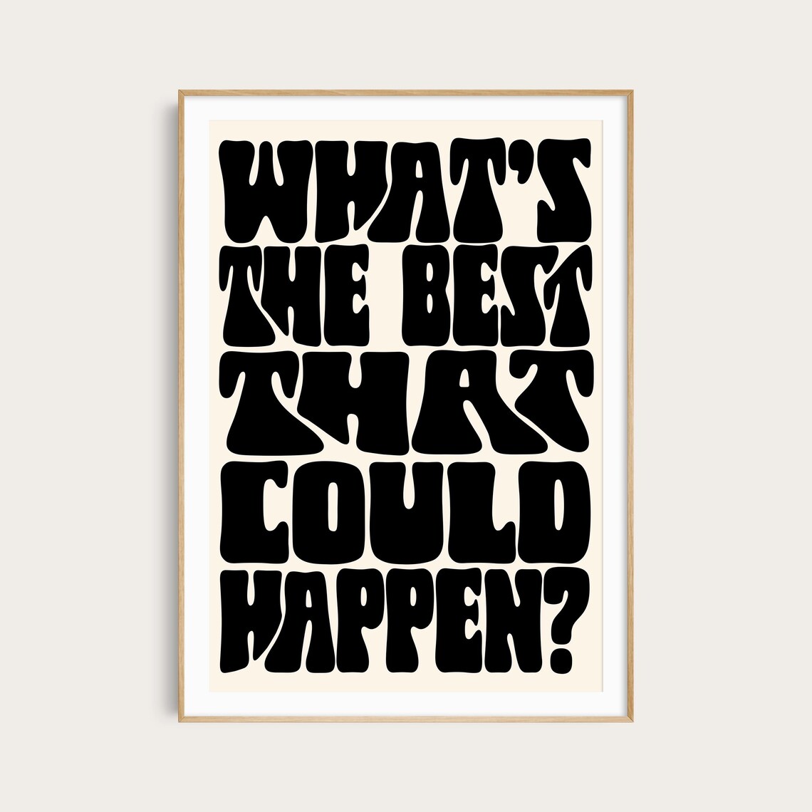 Whats The Best That Could Happen Typography Art Print - Image 2