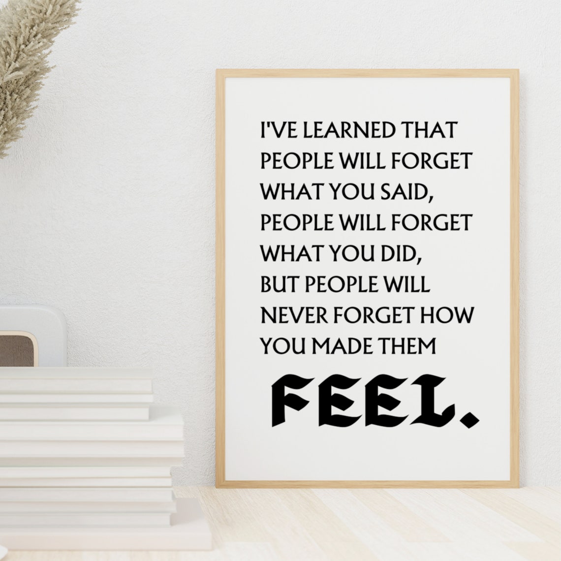 Never Forget How You Made Them Feel Inspirational Quote Poster