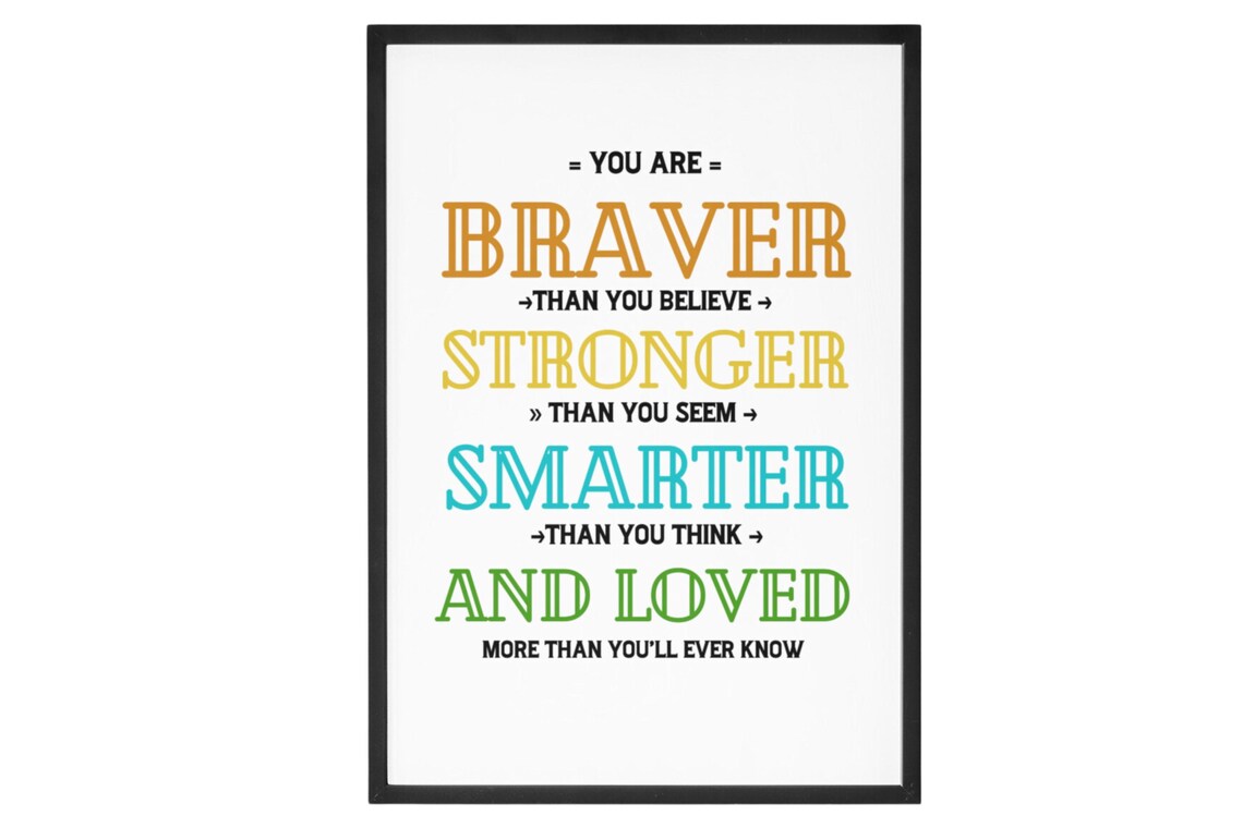You Are Braver Stronger Smarter Loved Inspirational Quote Poster - Image 8