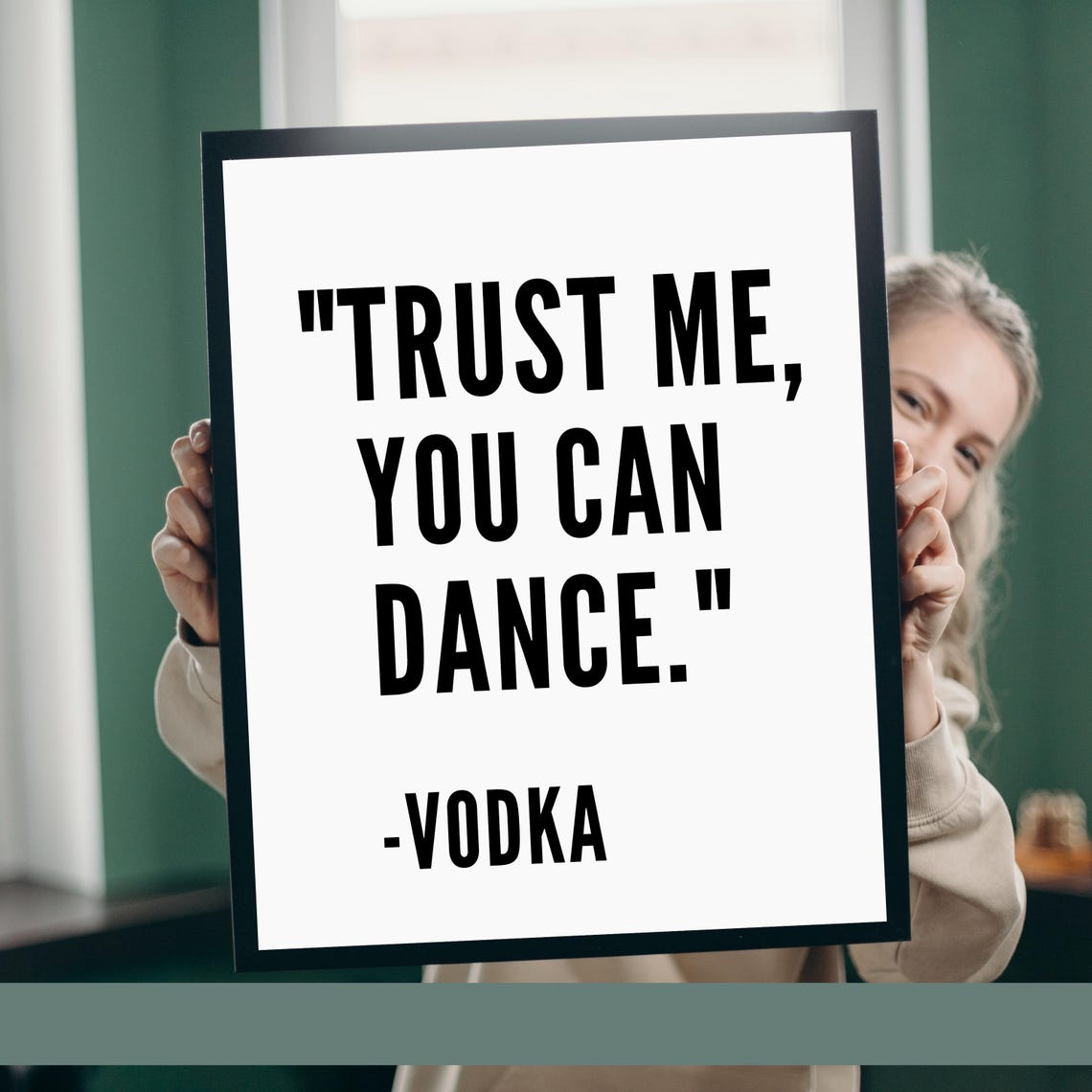 Trust Me You Can Dance Vodka Funny Home Quote Party Wall Poster - Image 6