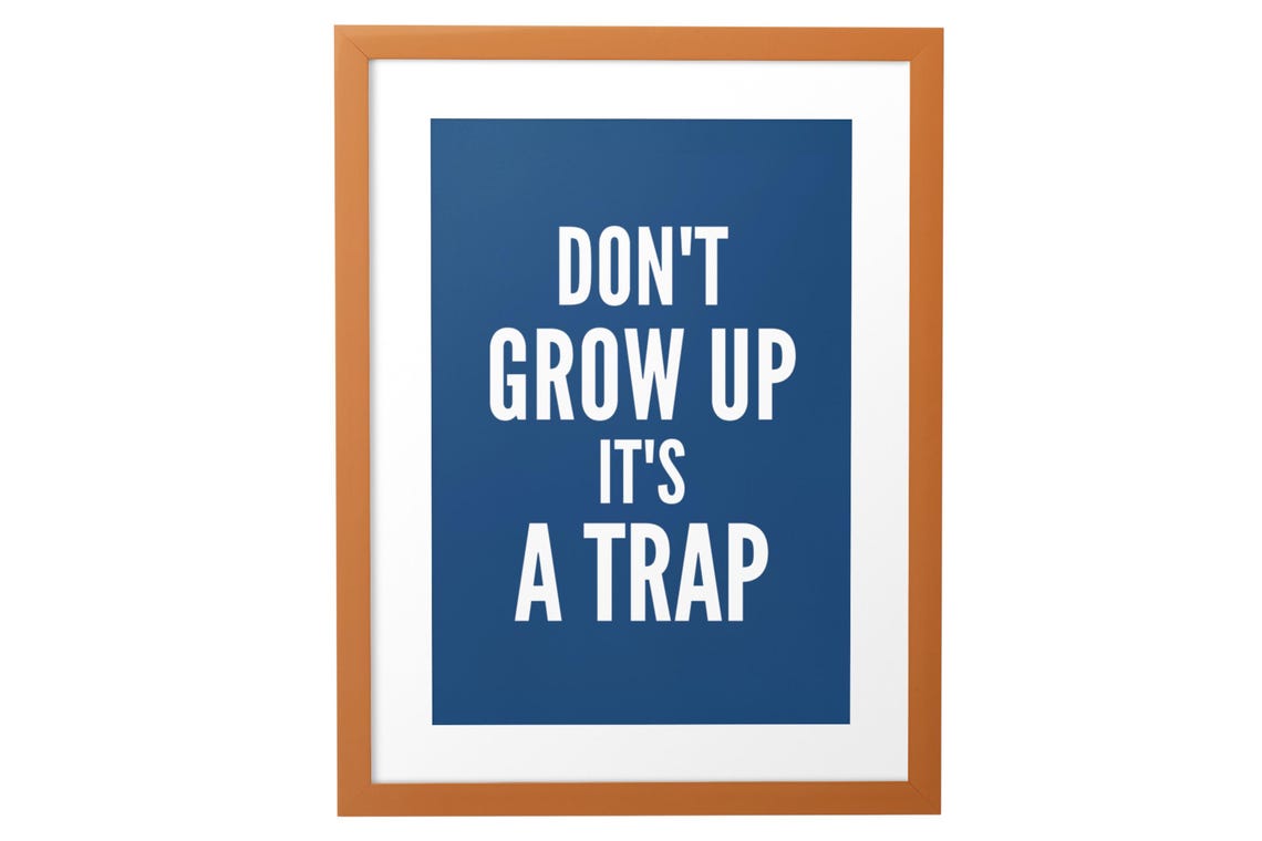 Dont Grow Up Its A Trap Funny Bold Minimalist Black Quote Poster - Image 8