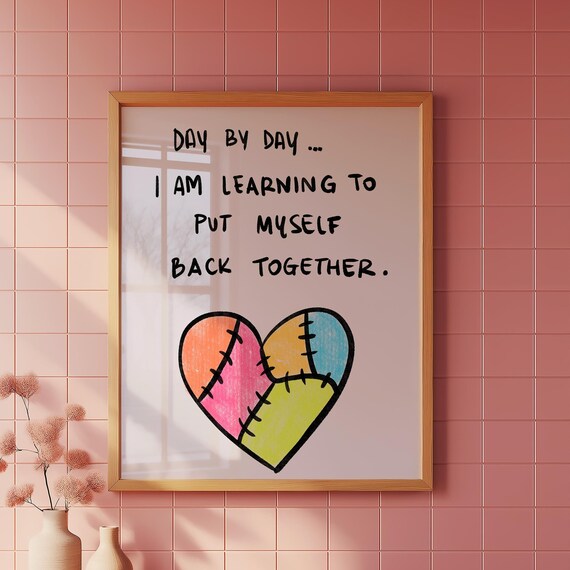 Day By Day Mended Patchwork Heart Healing Self Care Quote Poster