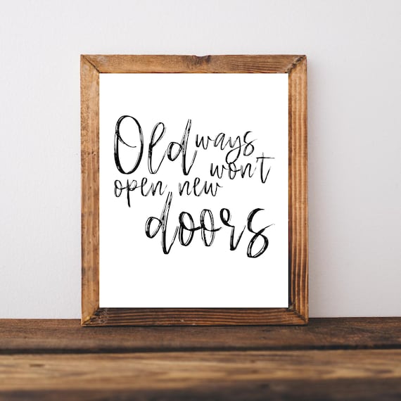 Old Ways Wont Open New Doors Brush Script Farmhouse Motivation Poster