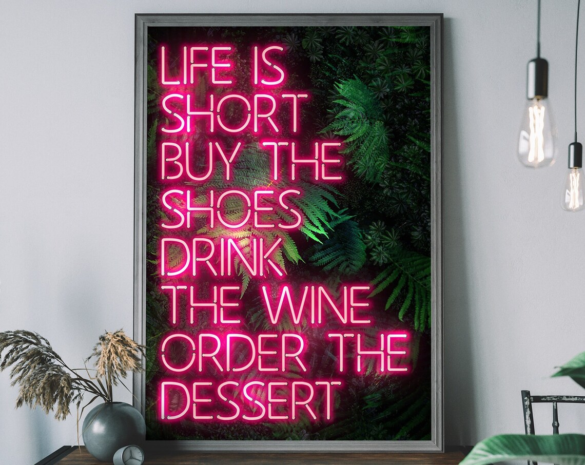 Life Is Short Buy The Shoes Wine Dessert Neon Art Print