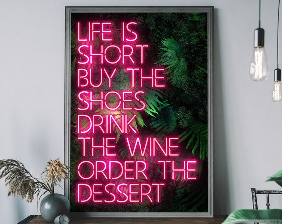 Life Is Short Buy The Shoes Wine Dessert Neon Art Print