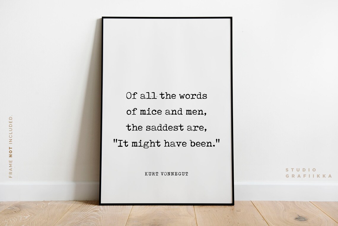 Kurt Vonnegut It Might Have Been Saddest Words Of Mice And Men Poster - Image 2