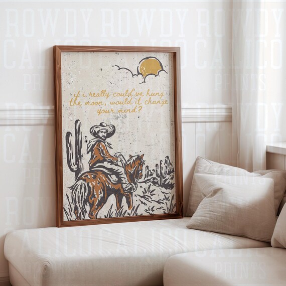 If I Really Could've Hung The Moon Romantic Cowboy Quote Poster