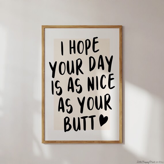 I Hope Your Day Is As Nice As Your Butt Print Beige Black Bathroom Cute Boho Neutral Funny Quote Typography Home Decor Instant Download