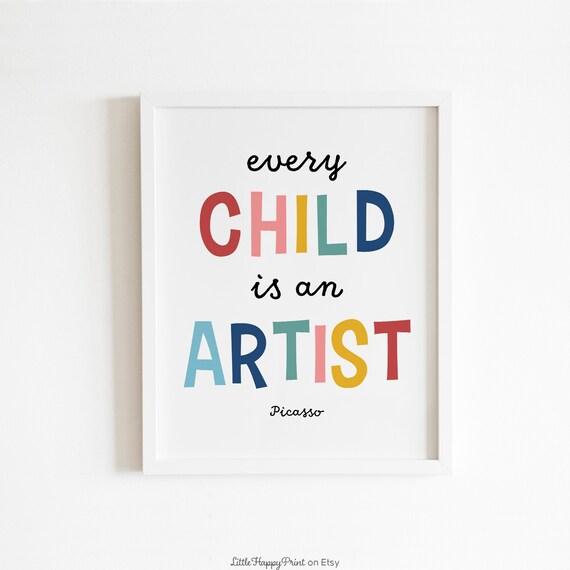 Every Child Is An Artist Print Nursery Classroom Kids Room Childrens Playroom Decor Picasso Quotes Colourful Poster Instant Download