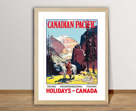 Canadian Pacific Riding Fishing Mountaineering Holidays In Canada Vintage Travel Poster Travel Art Print Gift Idea Wall Decor