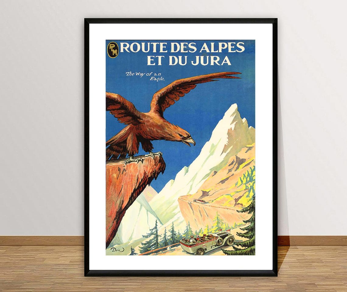 La Route Des Alpes Et Du Jura The Way Of An Eagle France Vintage Travel Poster Adventure Travel Poster Gift Idea Wall Decor