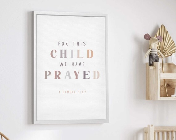 For This Child We Have Prayed 1 Samuel 1:27 Nursery Wall Art