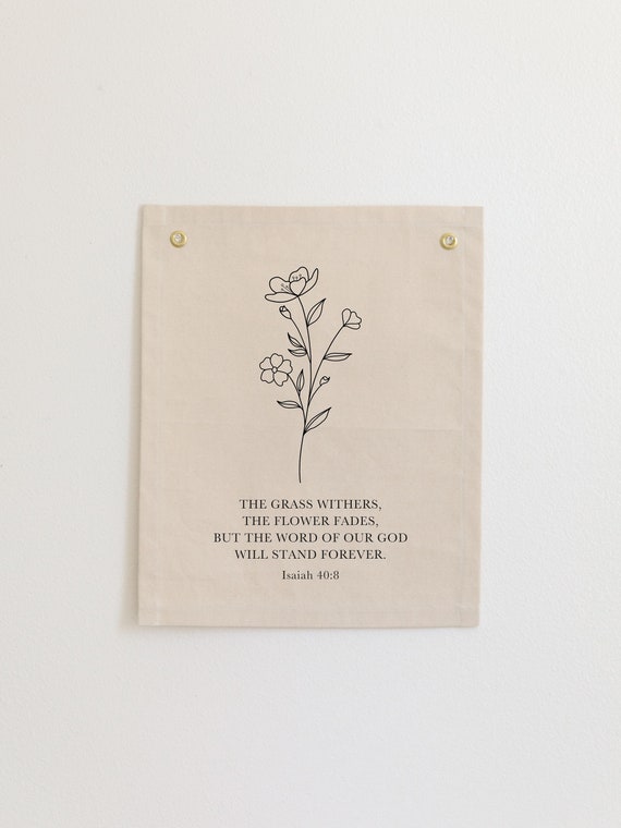Isaiah 408 Tapestry The Grass Withers The Flower Fades Banner Bible Verse Tapestry Floral Bible Verse Banner Christian Scripture Banner