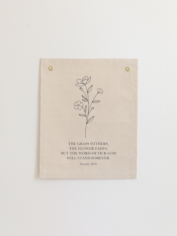 The Grass Withers the Flower Fades Isaiah 408 Wildflower Canvas Flag Wall Art