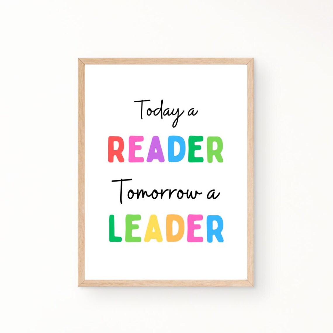 Today A Reader Tomorrow A Leader, Motivational Art Print