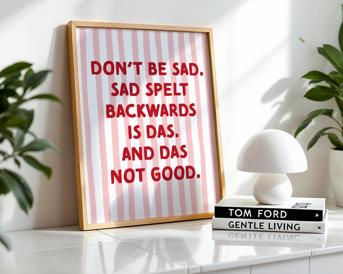 Dont Be Sad Spelt Backwards Funny Pink Striped Quote Typography Poster