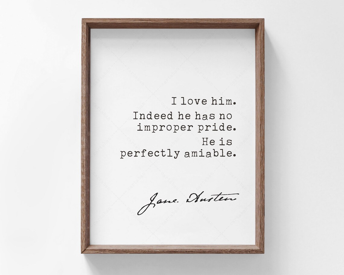 Jane Austen Pride And Prejudice He Is Perfectly Amiable Quote Poster