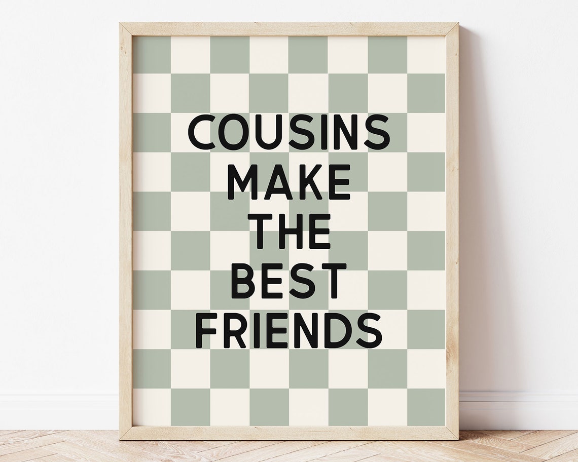Cousins Make The Best Friends Sage Green Checkered Kids Room Wall Art