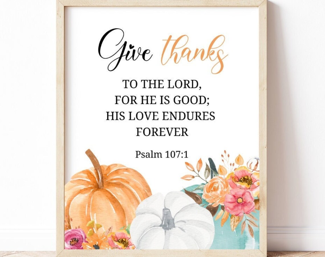 Give Thanks to the Lord Psalm 107:1 Art Print