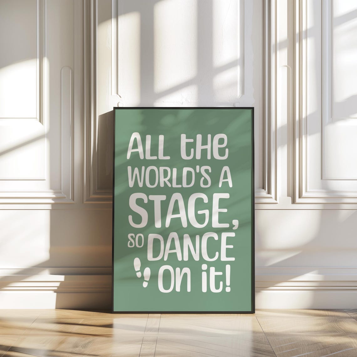 All The Worlds A Stage So Dance On It Sage Green Quote Poster - Image 5