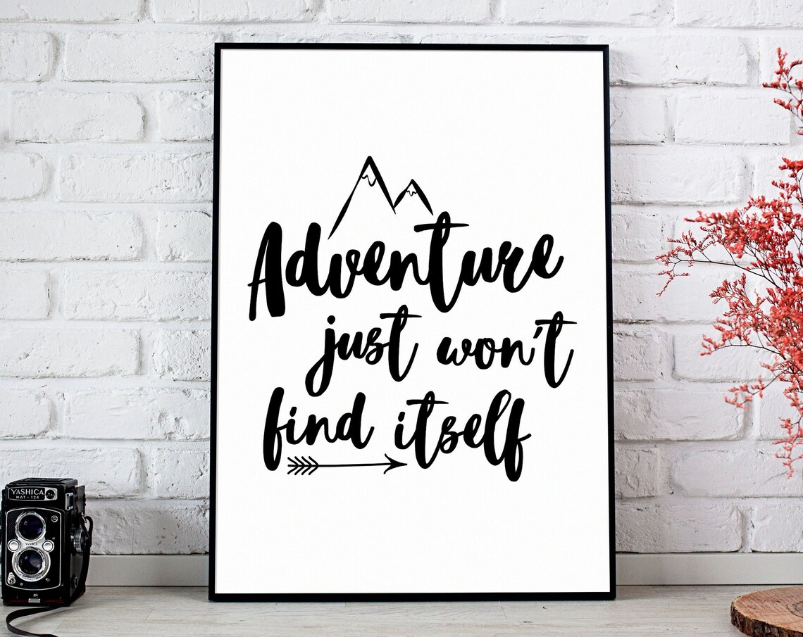 Adventure Just Won't Find Itself Mountain Travel Quote Poster