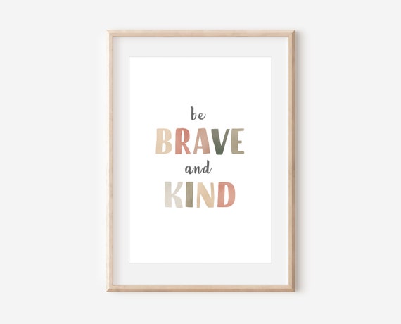 Be Brave And Kind Quote Poster, Classroom Decor