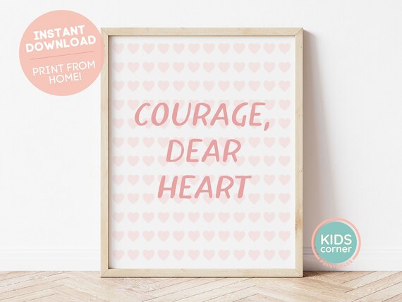 Courage Dear Heart Pink Hearts Quote Nursery Kids Room Poster