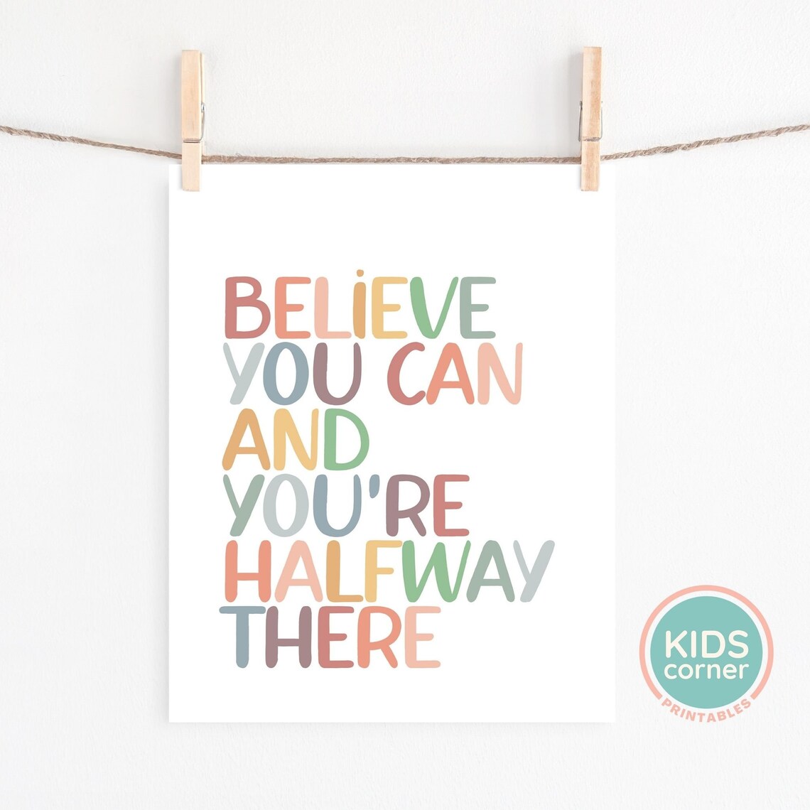 Believe You Can And You Are Halfway There Colorful Kids Quote Poster
