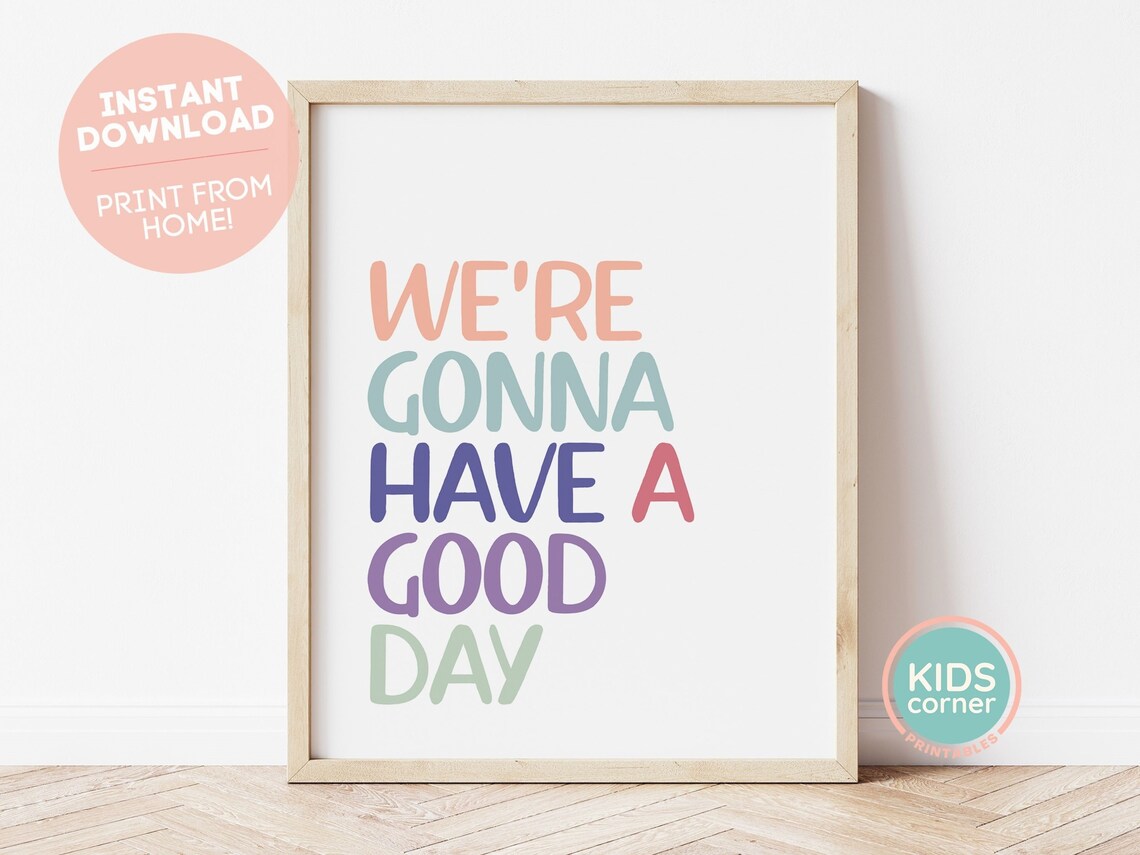 We Are Gonna Have A Good Day Pastel Kids Morning Quote Poster