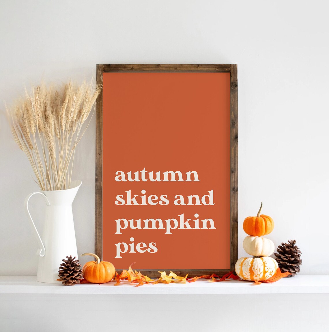Burnt Orange Autumn Skies And Pumpkin Pies Fall Quote Art Poster - Image 4