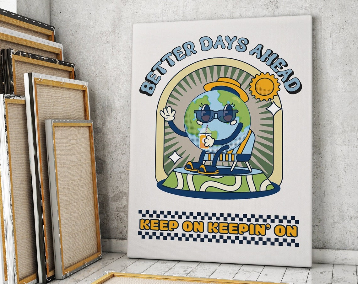 Better Days Ahead Keep on Keepin On Retro Earth Quote Poster