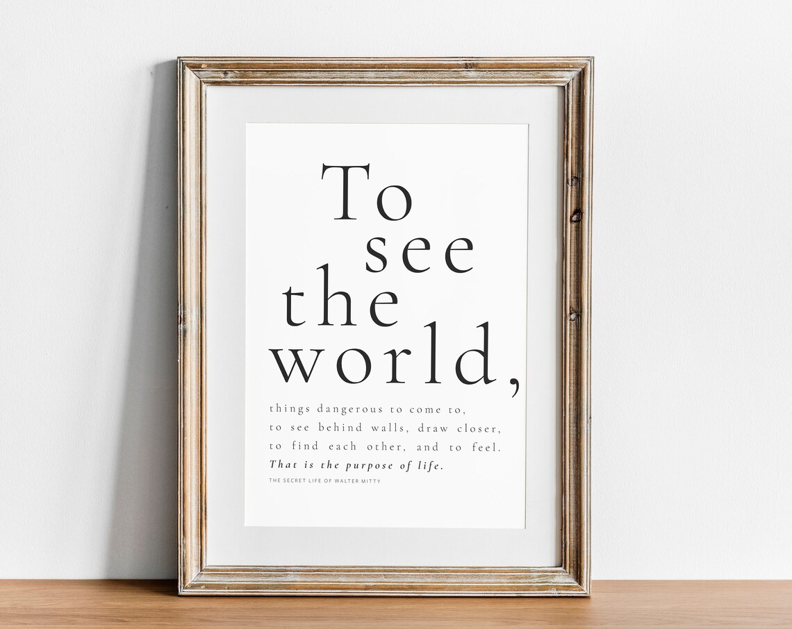 The Secret Life Of Walter Mitty To See The World Movie Quote Poster