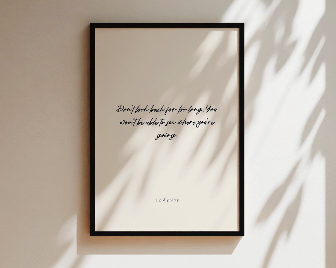Do Not Look Back For Too Long Inspirational Script Quote Poster