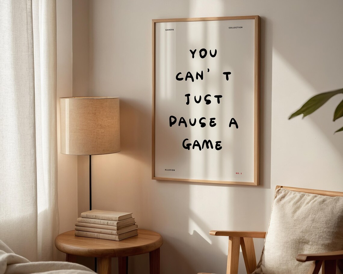 You Can't Just Pause A Game Funny Gamers Collection No 3 Poster - Image 3