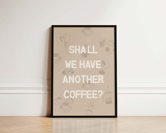Another Coffee Kitchen Print Kitchen Print Coffee Print Hand Drawn Kitchen Print Friend Gift Coffee Lover Kitchen Wall Art Coffee Art