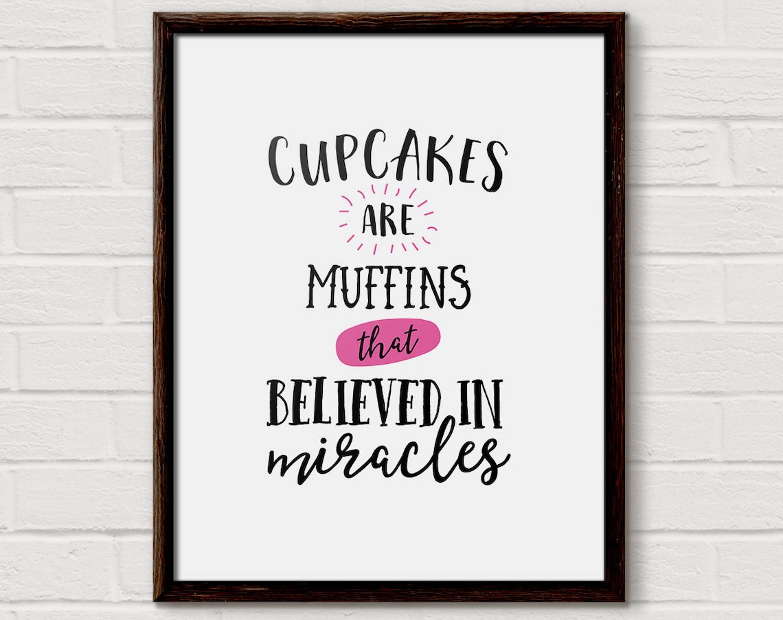 Cupcakes Are Muffins That Believed in Miracles Funny Quote Poster