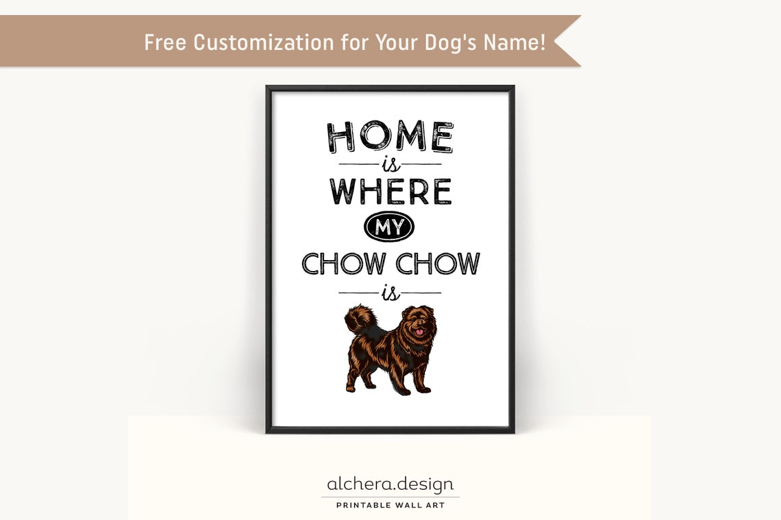 Home Is Where My Chow Chow Is Chow Chow Dog Quote Poster for Owners