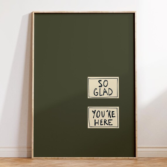 So Glad You Are Here Poster Olive Green Handwritten Welcome Quote Art