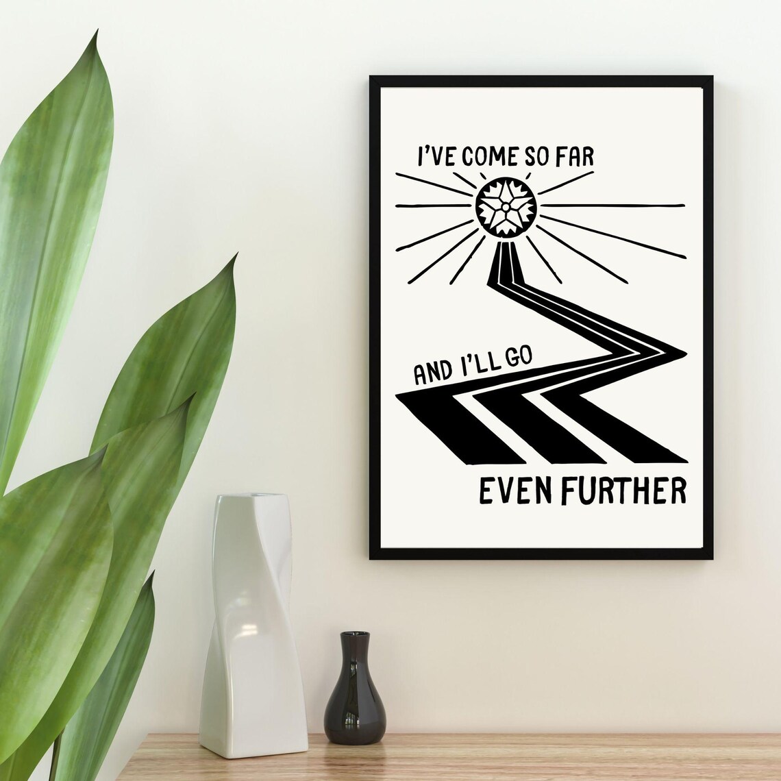 Ive Come So Far And Ill Go Even Further Sun Road Bold Motivational Wall Art Poster - Image 6