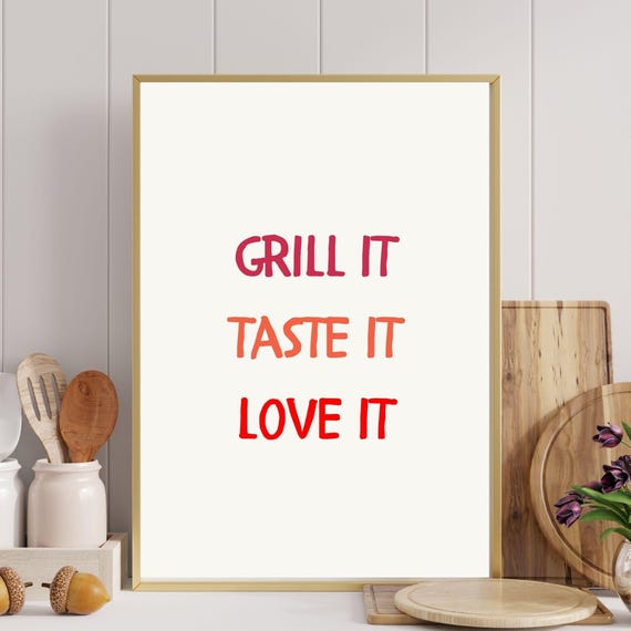 Grill It Taste It Love It Fun Typography Design Aesthetic Kitchen Poster Playful Kitchen Wall Art Minimalist Art