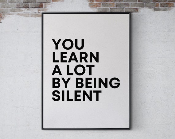 You Learn A Lot By Being Silent Wise Inspirational Quote Poster Print Minimalist Wall Art Positive Office Home Bedroom Decor
