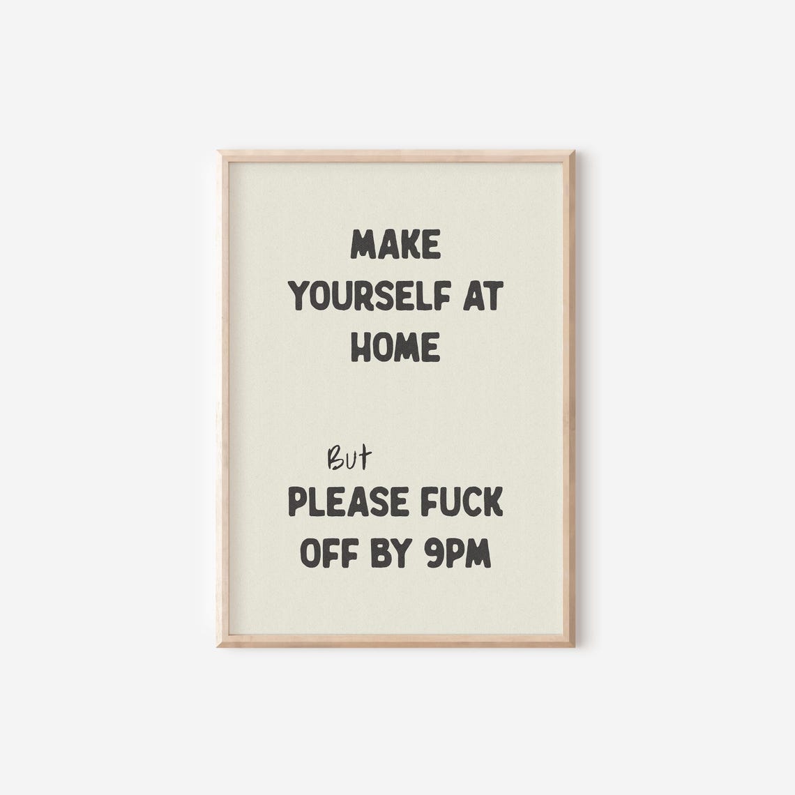 Make Yourself At Home But Please Fuck Off By 9pm Funny Entryway Poster - Image 4