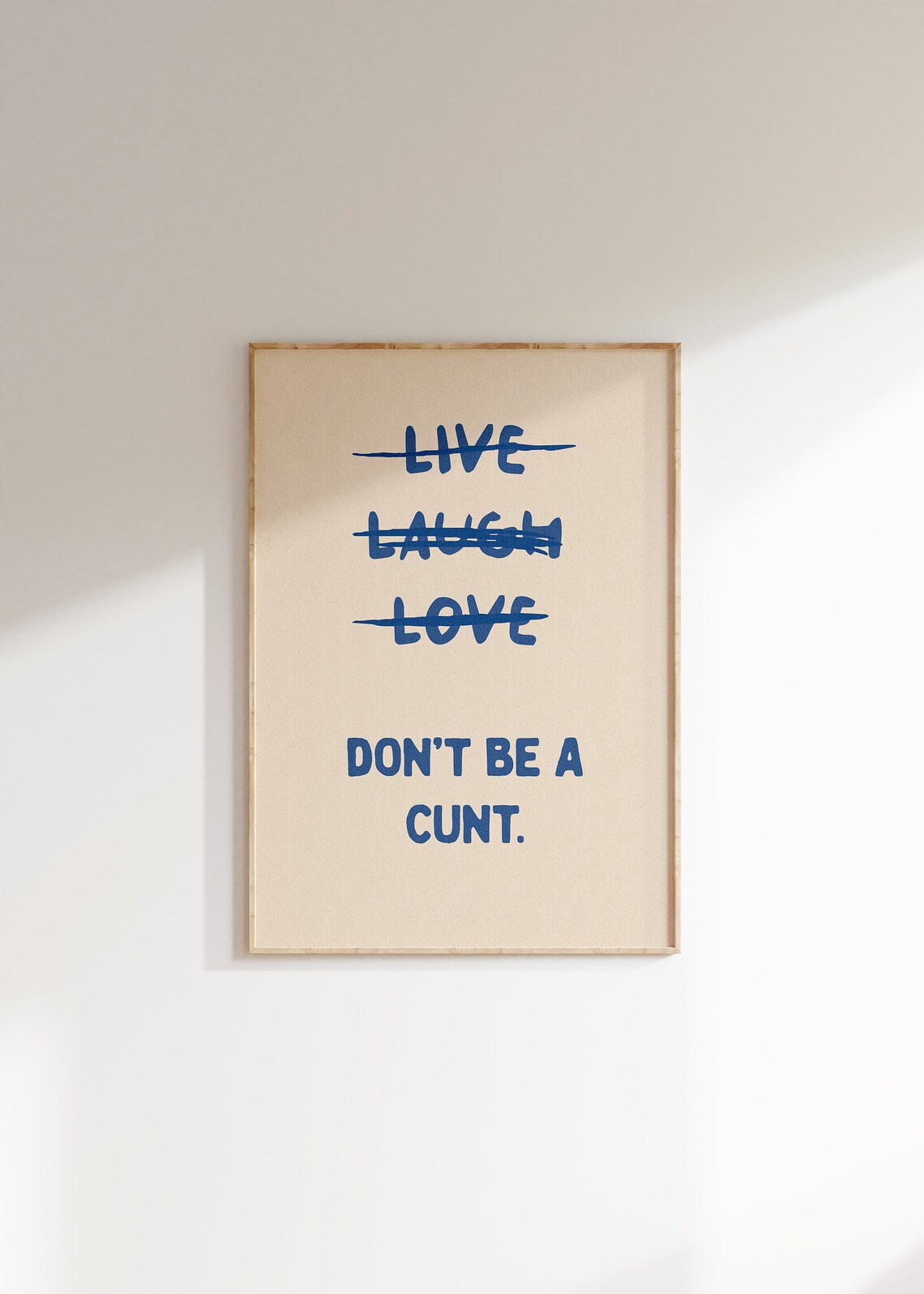 Live Laugh Love Don't Be A Cnt Typography Art Print - Image 4