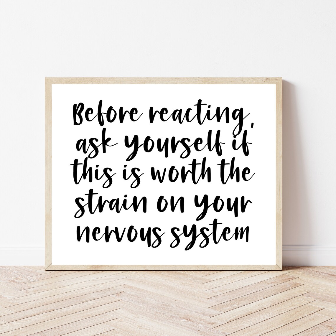 Before Reacting Ask If This Is Worth The Strain on Your Nervous System Poster